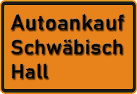 Autoankauf Schwäbisch Hall