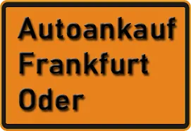 Autoankauf Frankfurt (Oder)