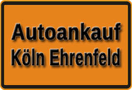 Autoankauf Köln Ehrenfeld